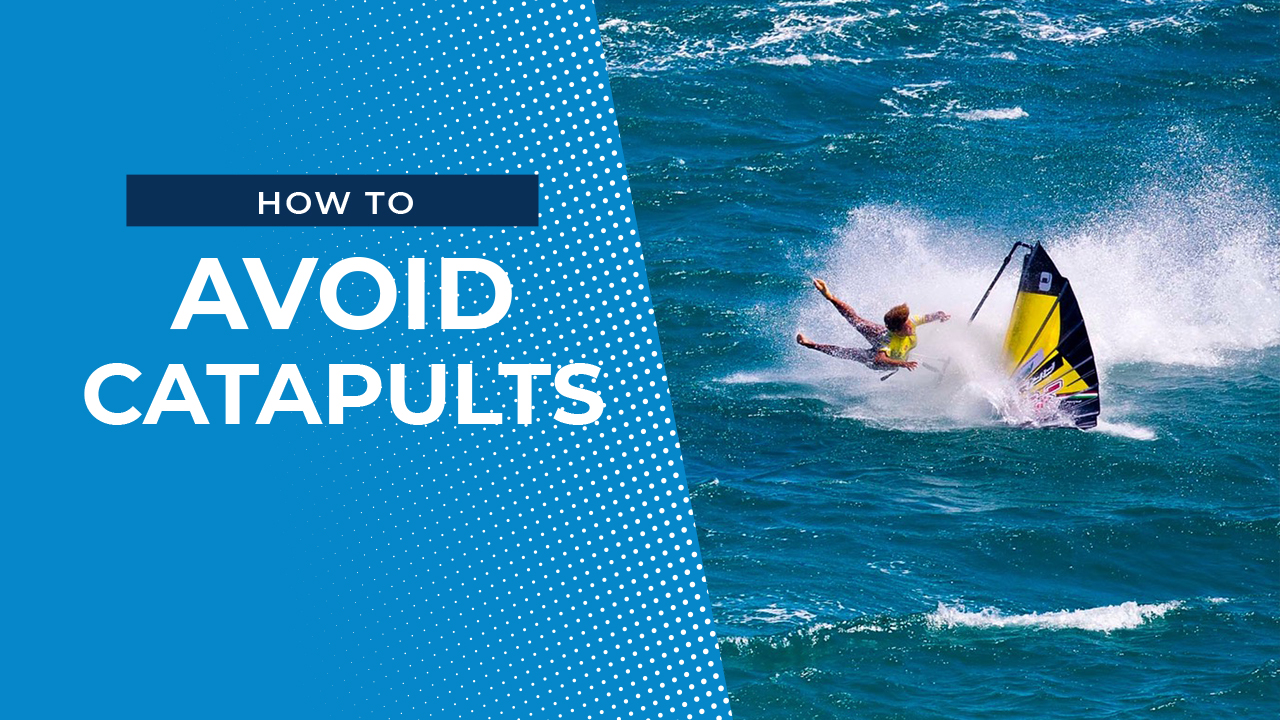 Six Tips To Avoid Catapults While Windsurfing