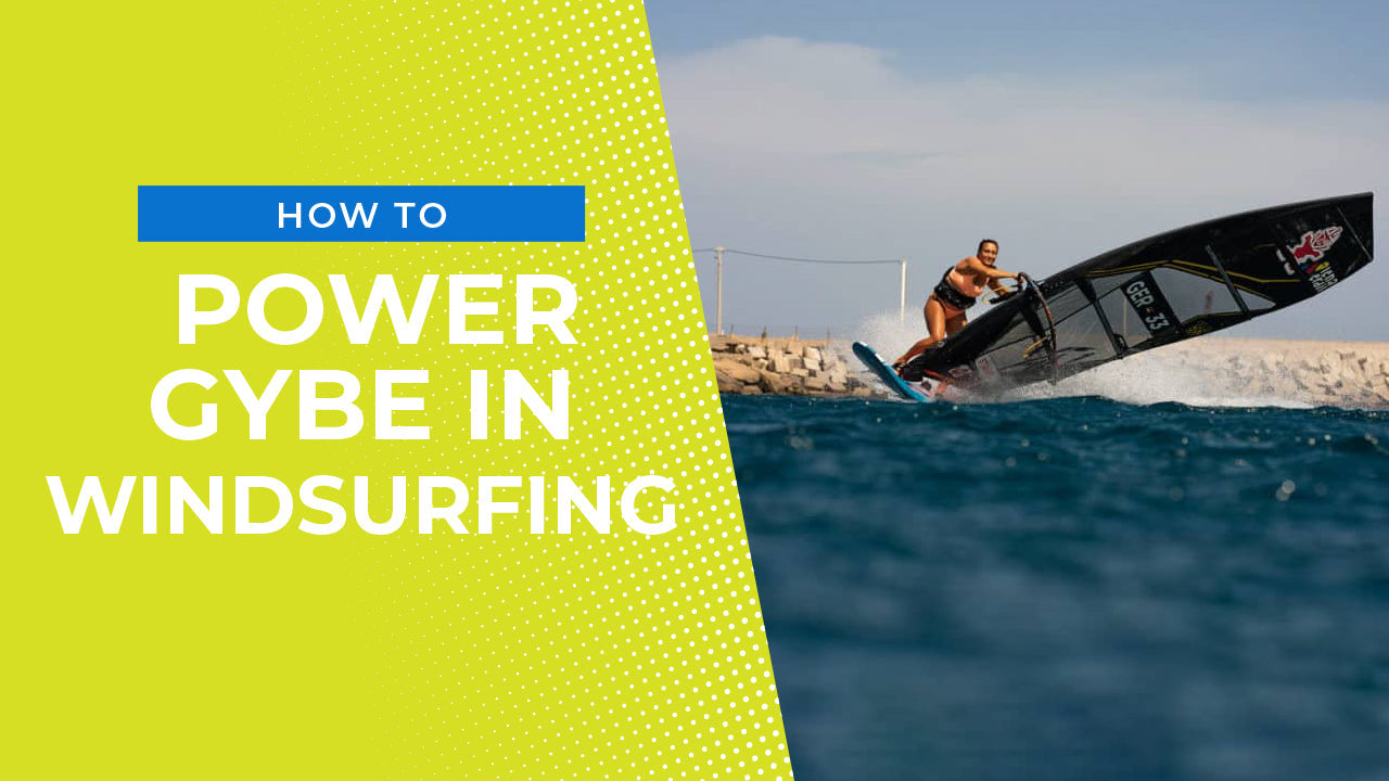 How To Power Gybe in Windsurfing
