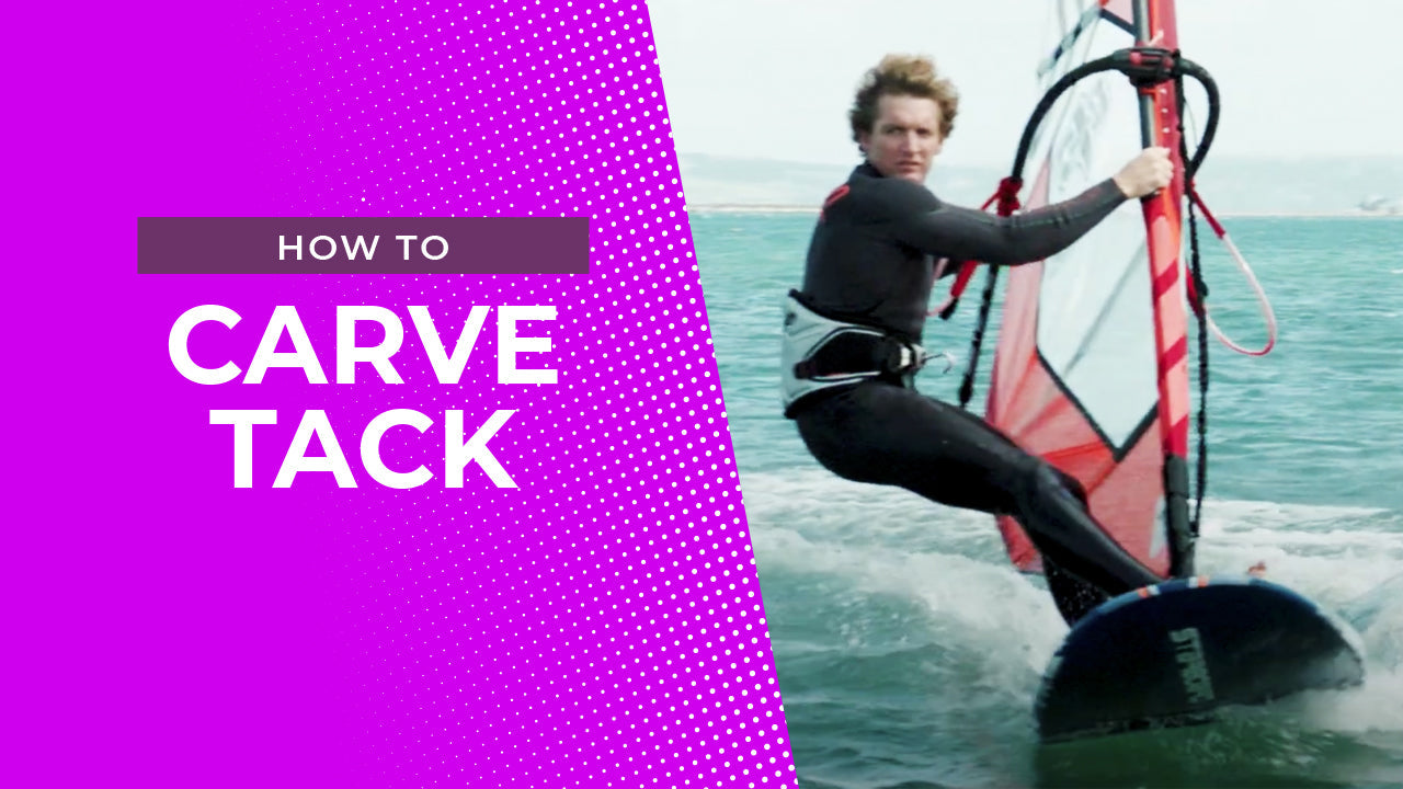 How To Carve Tack – Windsurfing Tips