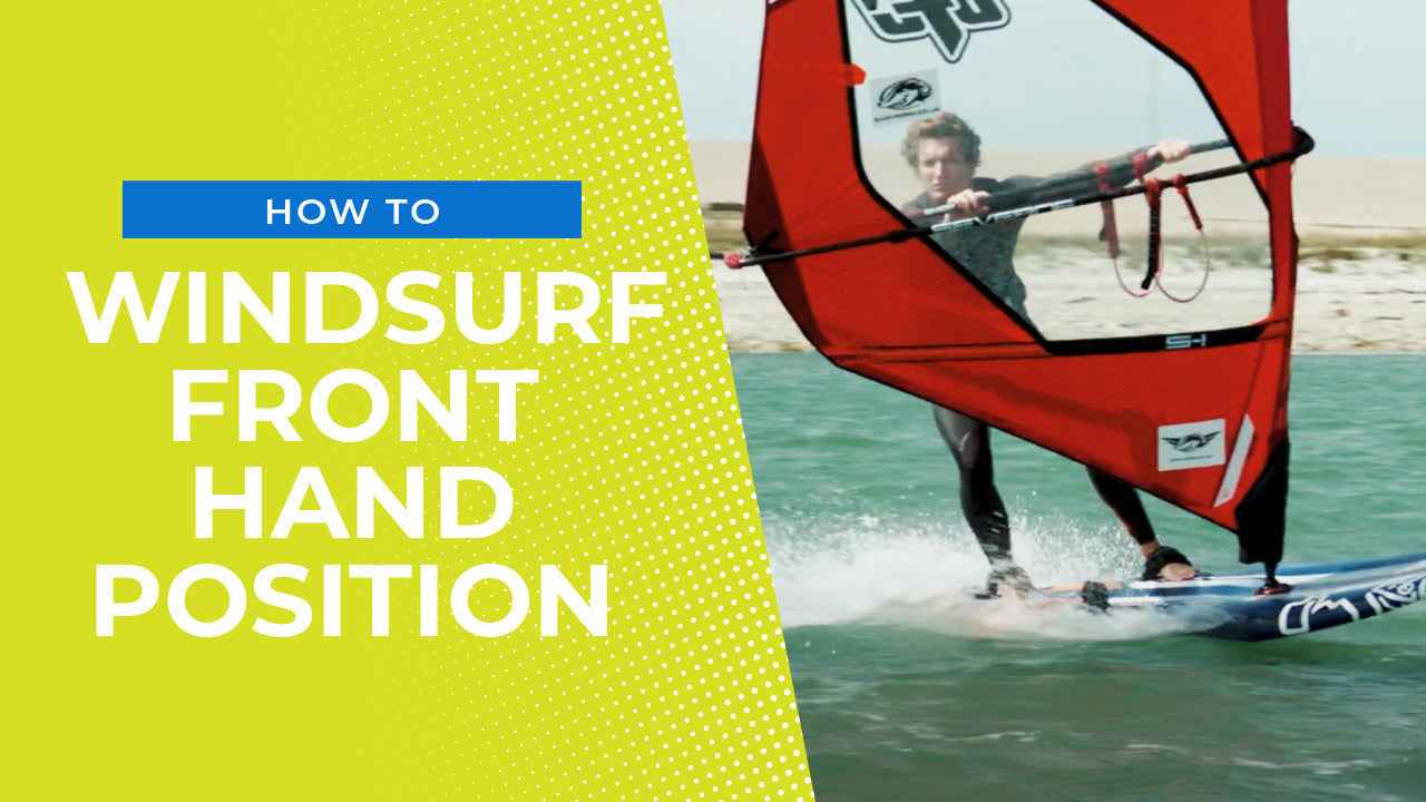 Front Hand Position – Windsurfing Tips