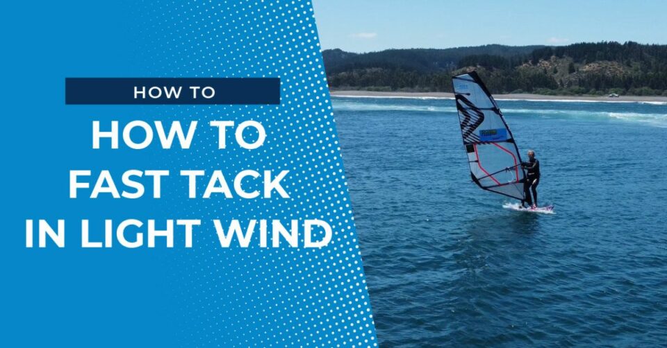 How to Fast Tack in Light Wind